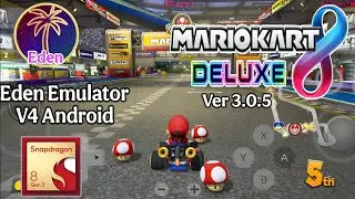 Eden Emulator V4 | Mario Kart 8 Deluxe V3.0.5 Game on Android | Snapdragon 8gen2 Oneplus 11 
