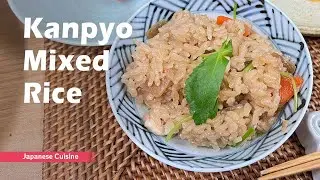 Kanpyo Mixed Rice - Japanese Cuisine