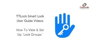 TTLock - How to Create Lock Groups | Corporate Locksmiths