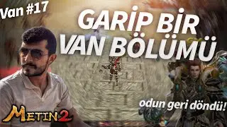 D&Uuml;Ş&Uuml;ND&Uuml;REN BİR VAN SUNUCUSU MACERASI?! | Metin2 TR Van #17