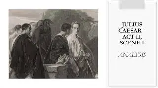 Video #27: Julius Caesar, Act II Scene I (Part 2)