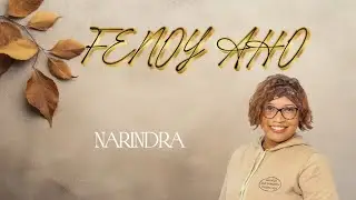 Fenoy aho | Narindra | Hira Fiderana Malagasy