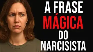 A Frase Mais Perigosa do Narcisista: É Assim Que Ele Te Prende no Início!