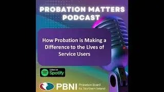 Probation Matters - How Probation is Making a Difference to the Lives of Service Users