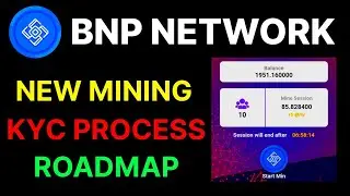 BNP Network New Mining App | BNP Network KYC Process | BNP Network Roadmap Details