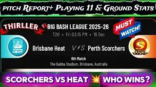 Perth Scorchers vs Brisbane Heat Today Match Prediction | BBL 2025-26 |  Pitch Report & Playing XI 