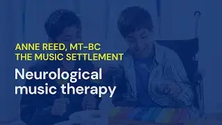 Neurological Music Therapy &bull; Anne M  Reed, MT, BC