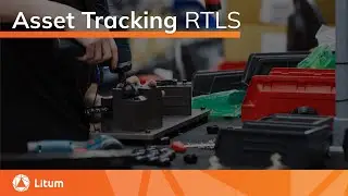 Asset Tracking RTLS (Real-Time Location Systems) | Litum