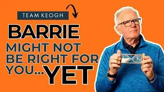 Barrie&rsquo;s Not Right for You Yet