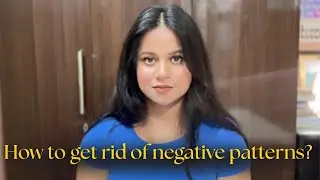 How to get rid of negative patterns ? 