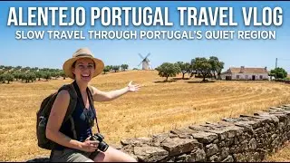 Alentejo Portugal Travel Vlog | Slow Travel Through Portugal&rsquo;s Quiet Region