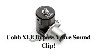 Cobb XLE Bypass Valve Sound Clip
