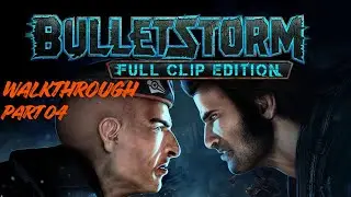 Bulletstorm Very Hard No Commentary Walkthrough Part 4 / Act 1 :- Whatever it is, it's Pissed