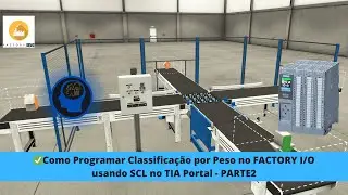 ✅Como Programar Classificação por Peso no FACTORY I/O usando SCL no TIA Portal – PARTE2