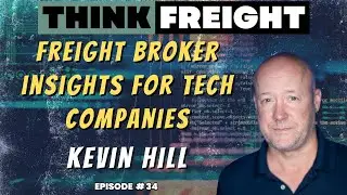 Freight Broker Insights For Tech Companies with Kevin Hill, Brush Pass Research