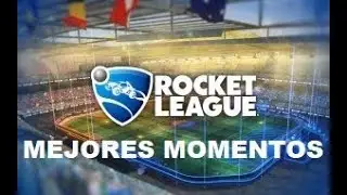 Rocket League - MEJORES MOMENTOS 8