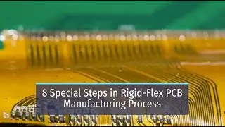 8 Special Steps in Rigid Flex PCB Manufacturing Process