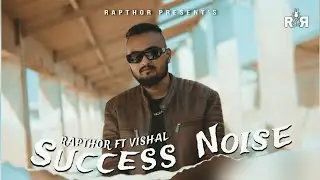 Success Noise | Rapthor Ft Vishal Gaggy Wala | Prod : 22 Void Beats | Official Music Video