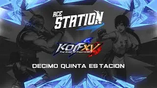 🔴 ACE Station - Linea 1 D&eacute;cimo Sexta Estaci&oacute;n - Torneo de KOF XV Ft. Rino, Pikachole & m&aacute;s
