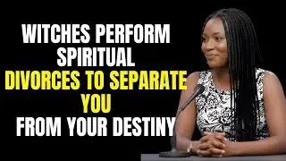Ex-Witch Exposes: Witches Perform Spiritual Divorces to Separate You From Your Destiny