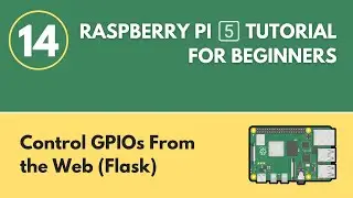 Control GPIOs From the Web (Flask) - Raspberry Pi 5 Tutorial (#14)