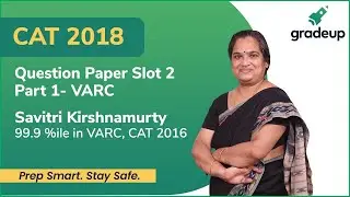 CAT 2020 | CAT 2018 Question Paper Slot 2 | VARC | Part 1 | Savitri Krishnamurty | Gradeup