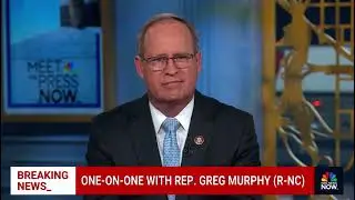 Rep. Murphy Joins NBC News Now to Discuss Big Beautiful Bill