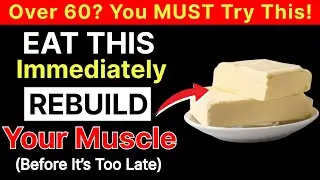 SENIORS, 6 Foods To Rebuild Muscle After 60 &ndash; Stop Sarcopenia Naturally!