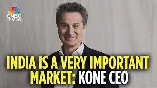 KONE&rsquo;s Big India Bet: India A Key Market & We Just Expanded To A Fifth Region | N18G