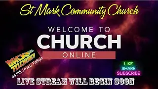 St Mark Community Church Sunday New Year Morning Live Stream - Minister Michael Murphy 1/25/2026