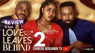 WHAT LOVES LEAVES  BEHIND - NIGERIAN MOVIE REVIEW / LATEST 2026 NOLLYWOOD / 