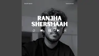 Ranjha (Instrumental)