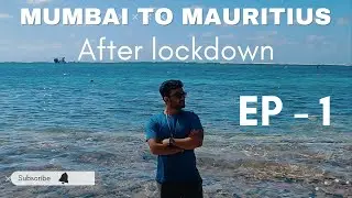 Mumbai to Mauritius after Lockdown | Ep-1 | Travel vlog | Maritim crystal resort
