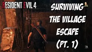 How to Survive the Village Escape | RE4 Remake: Ch 6 - Part 1