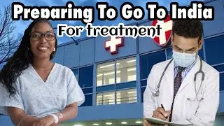 Preparing To Go To India For Treatment | Finding The Cure | Sickle Cell Anemia 