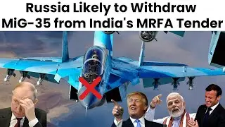 Russia Likely to Withdraw MiG-35 from India's MRFA Tender