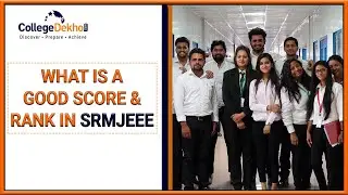 What is a Good Score and Rank in SRMJEEE 2023?