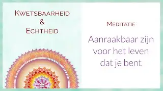 Meditatie: De aanrakende waarde van het leven dat JIJ bent | Ontmoet je Essentie