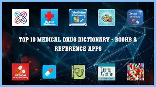 Top 10 Medical Drug Dictionary Android App