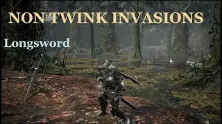 Dark souls 3 Non twink invasions (Longsword)