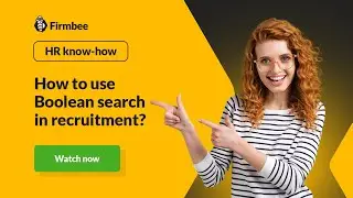 How to use Boolean search in recruitment? | HR know-how by Firmbee 🐝