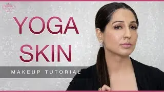 Yoga Skin | 2019 Makeup Trend | Latest Makeup Tutorial | Chandni Singh Studio