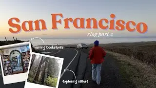 San Francisco Vlog (part 2) | Muir Woods, Point Reyes, City Lights Books ✨