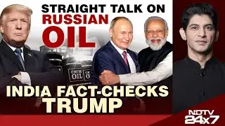 Trump News | Straight Talk On Russian Oil: India Fact-Checks Trump