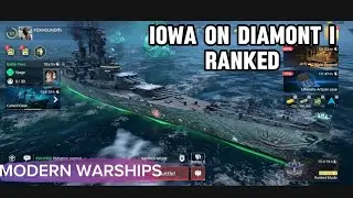IOWA ON RANKED DIAMONT I Modern Warships