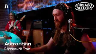 Astrachan - Earthbound Train | Audiotree Live (Chicago Selects)