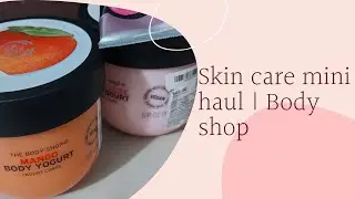 Mini haul + Mini Review body shop body yogurt and hand cream