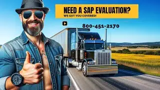 Navigating SAP Evaluations: A Guide for Truck Drivers and Safety Sensitive Employees