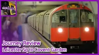 Leicester Square to Covent Garden | Journey Review | 777Trains