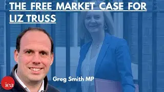 The free market case for Liz Truss | Greg Smith MP
